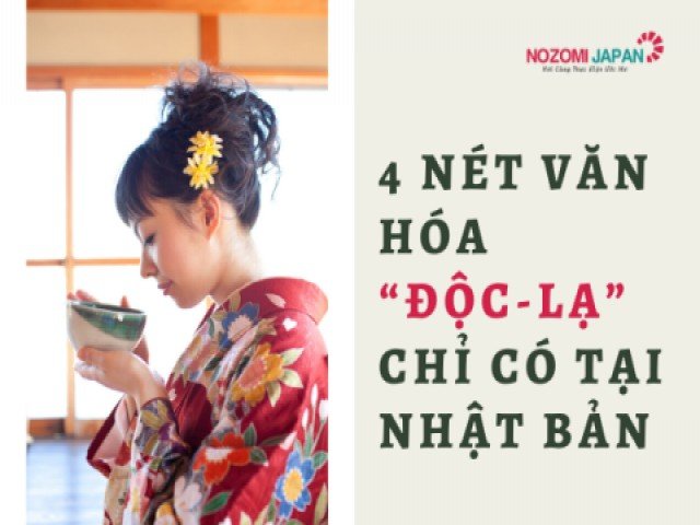 4 nét văn hóa Nhật Bản “ĐỘC - LẠ” 