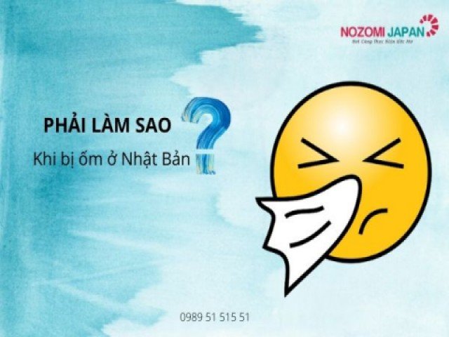 Bị ốm ở Nhật Bản, phải làm sao?