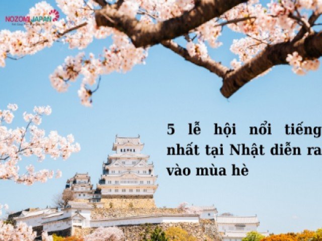 Bỏ túi 5 lễ hội tại Nhật Bản đặc sắc nhất diễn ra trong mùa hè