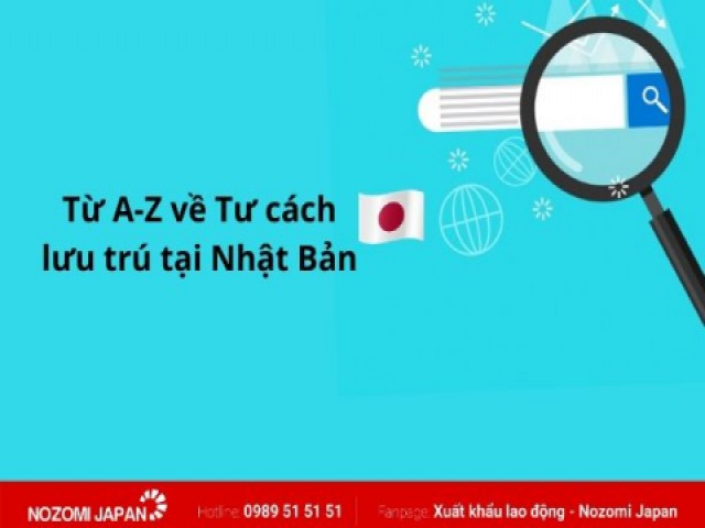 Tất tần tật các vấn đề liên quan tới tư cách lưu trú tại Nhật Bản