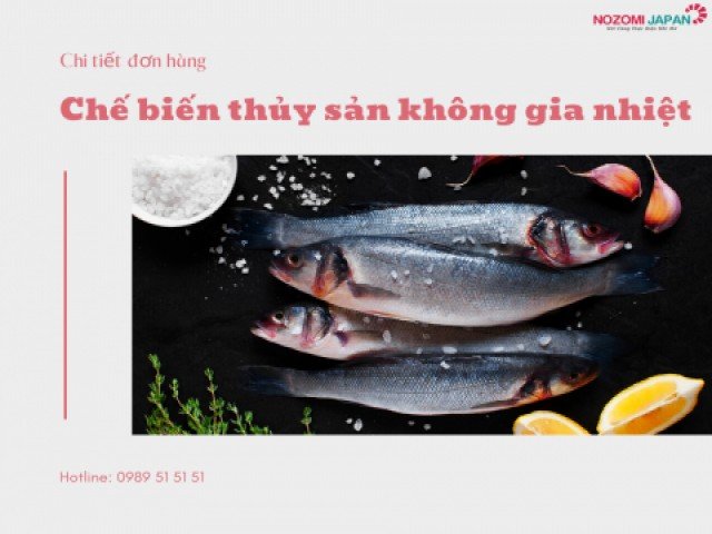 Chi tiết đơn hàng chế biến thủy sản không gia nhiệt