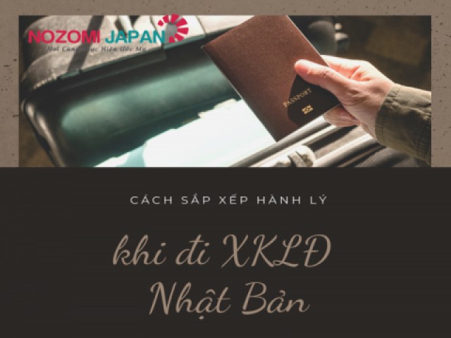 Mẹo sắp xếp hành lý khi đi XKLĐ Nhật Bản