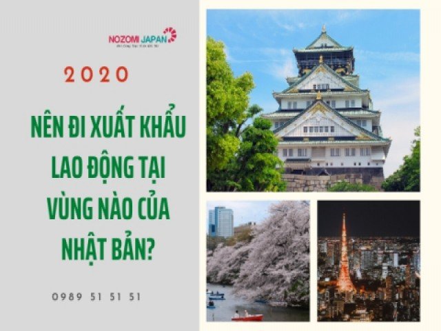 Năm 2020, nên đi xuất khẩu lao động tại vùng nào của Nhật Bản?