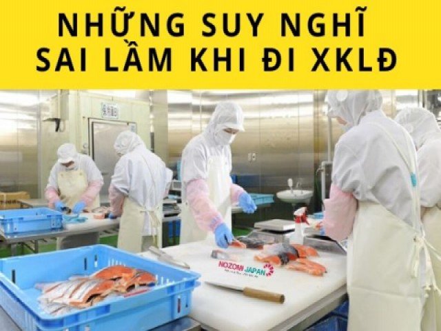 Những suy nghĩ sai lầm khi đi xuất khẩu lao động Nhật Bản