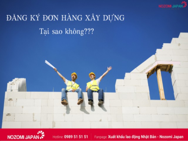 Tại sao bạn nên tham gia vào đơn hàng xây dựng tại Nhật Bản