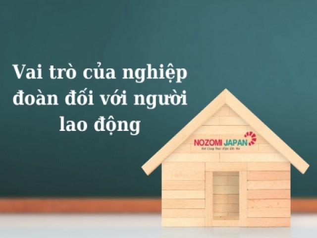 Nghiệp đoàn là gì? Vai trò của nghiệp đoàn đối với lĩnh vực xuất khẩu lao động