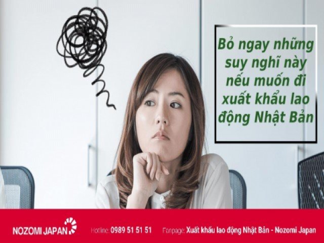 Xuất khẩu lao động Nhật Bản | Nếu muốn đi hãy bỏ ngay suy nghĩ này