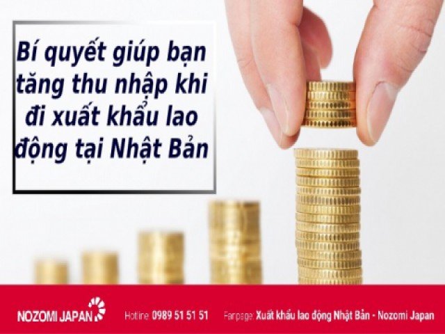 Xuất khẩu lao động Nhật Bản và BÍ QUYẾT giúp bạn Tăng Thu Nhập