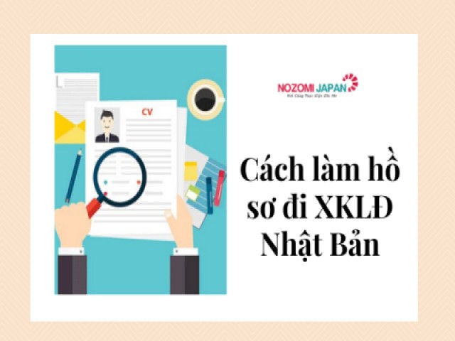 Cách làm hồ sơ xuất khẩu lao động Nhật Bản bản chuẩn năm 2020