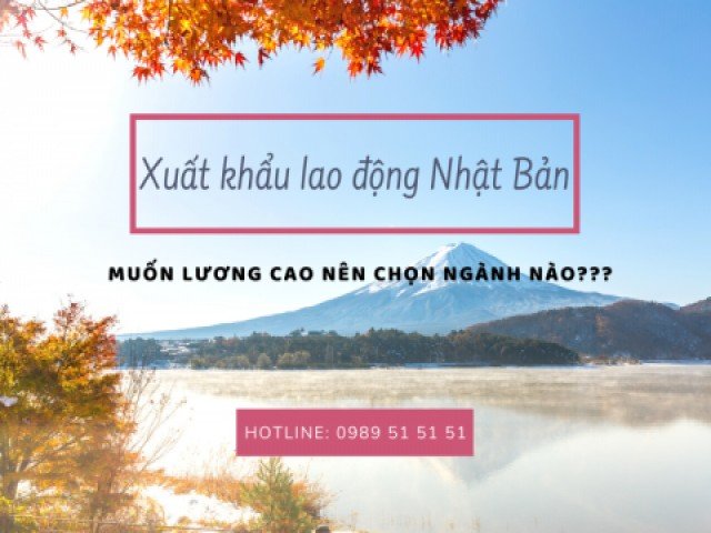 Những ngành nghề lương cao khi đi xuất khẩu lao động Nhật Bản