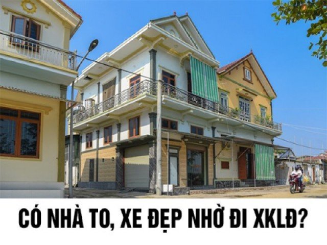 Có biệt thự, xe sang nhờ đi xuất khẩu lao động?